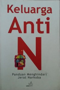 Image of Keluarga Anti N: Panduan Menghindari Jerat Narkoba